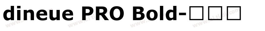 dineue PRO Bold字体转换